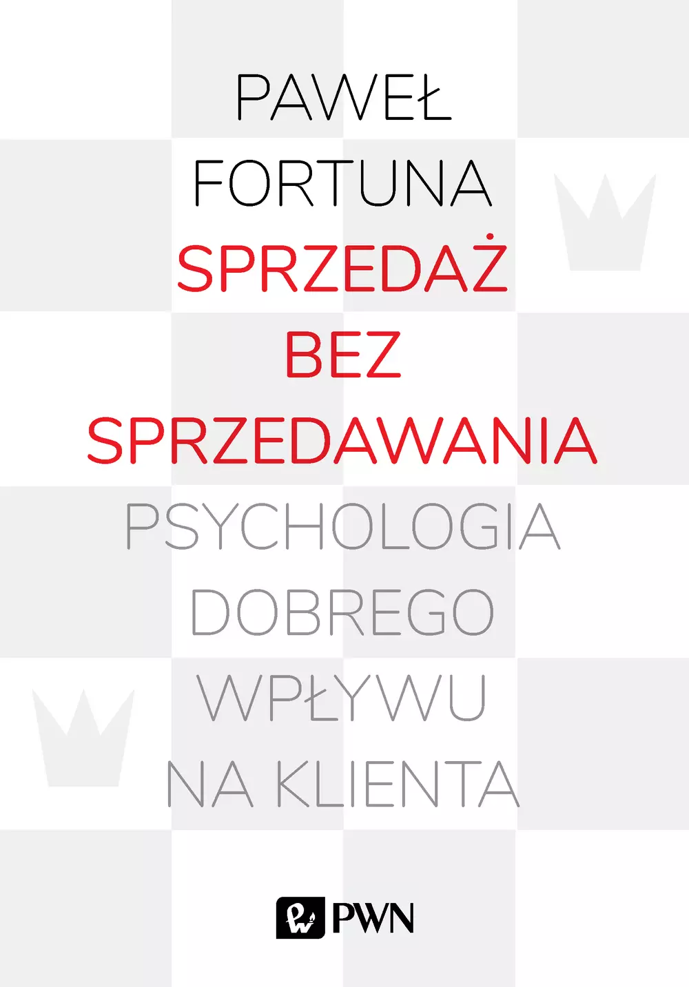 Sprzedaż bez sprzedawania. Psychologia dobrego wpływu na klienta - Książki