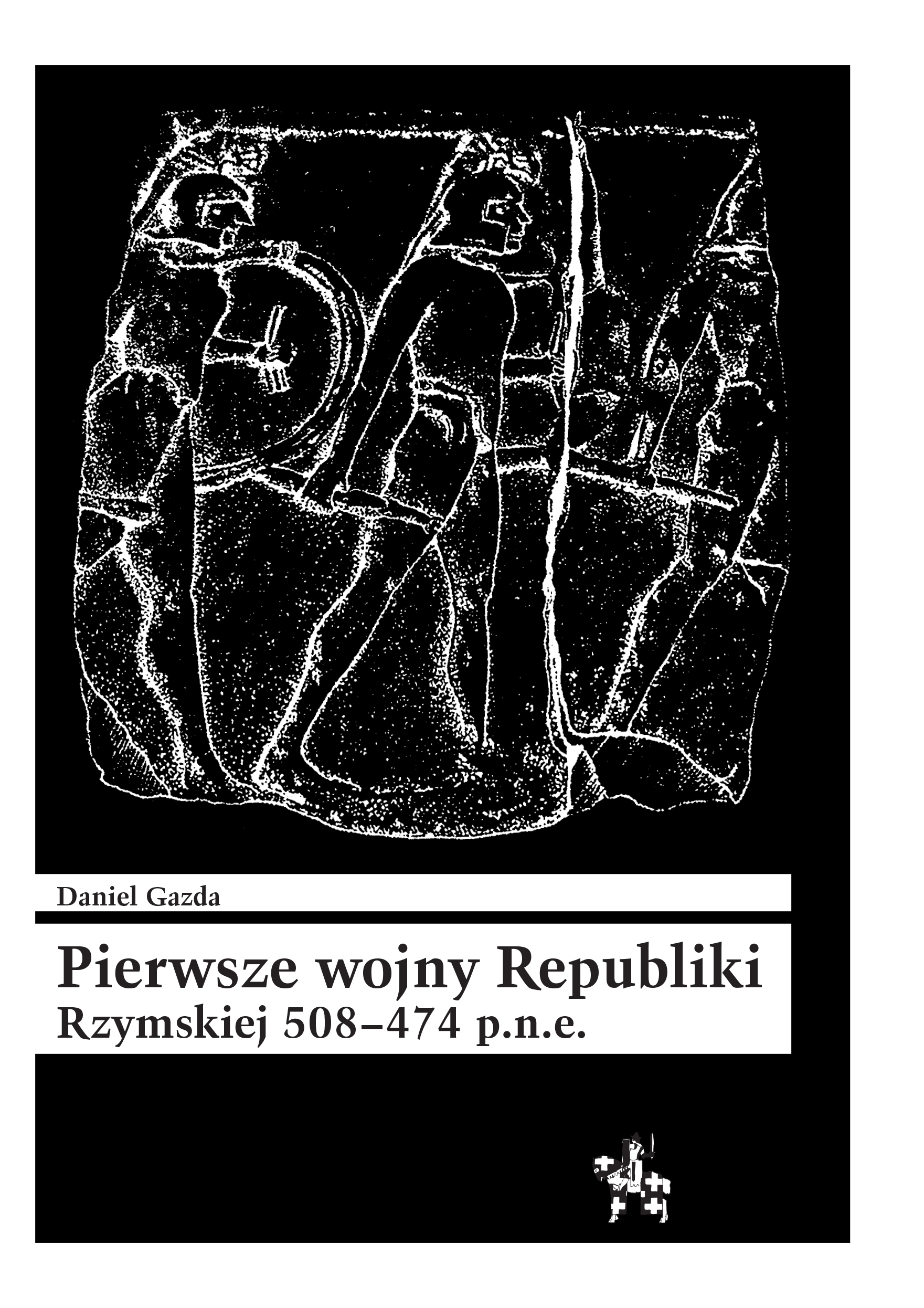 Pierwsze wojny Republiki Rzymskiej 508-474 p.n.e. - Książki