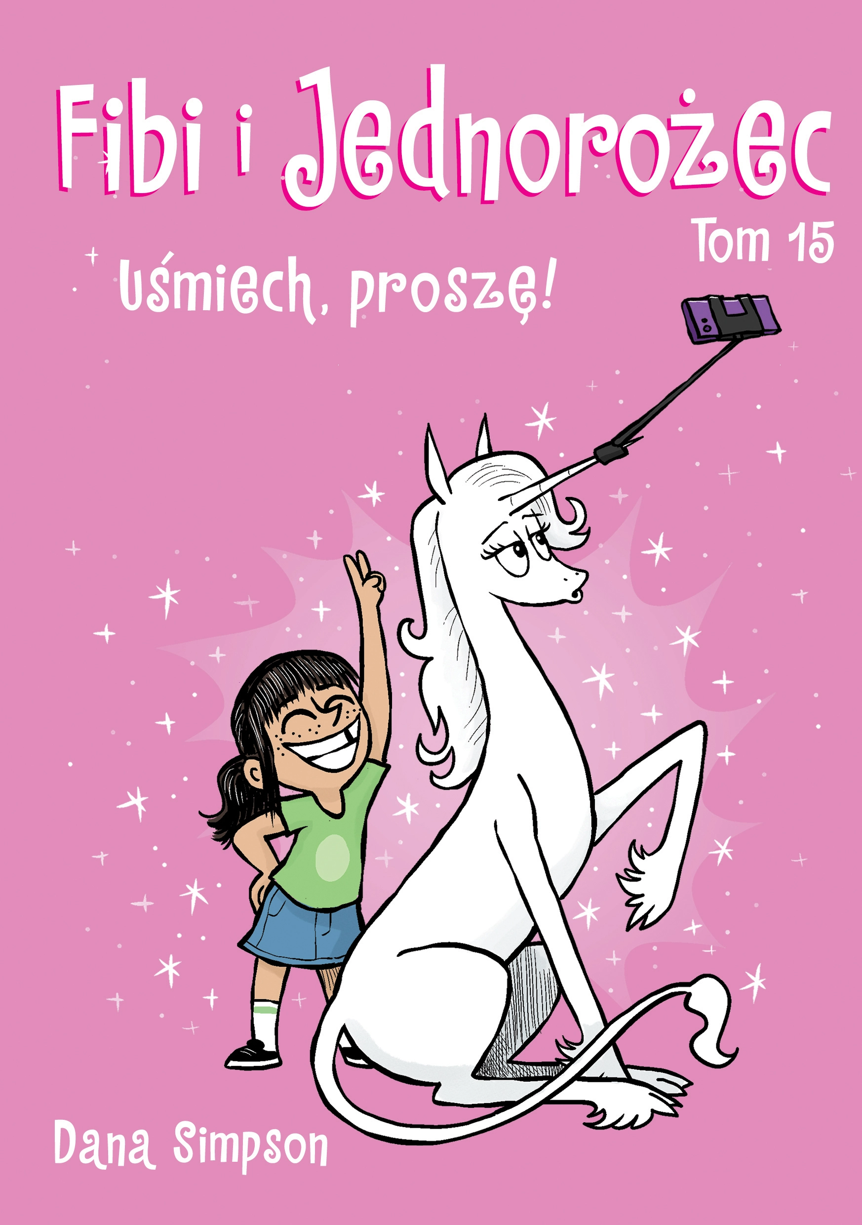 Fibi i Jednorożec. Tom 15. Uśmiech, proszę! - Książki