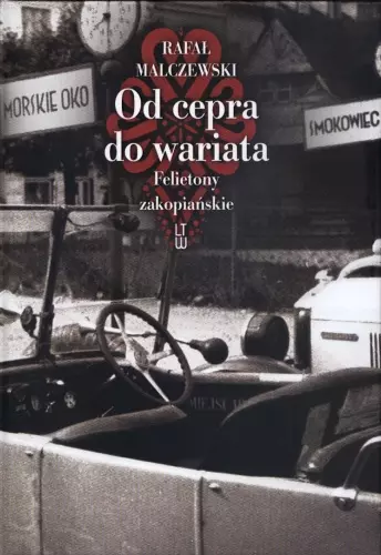 Od cepra do wariata. Felietony zakopiańskie - Książki