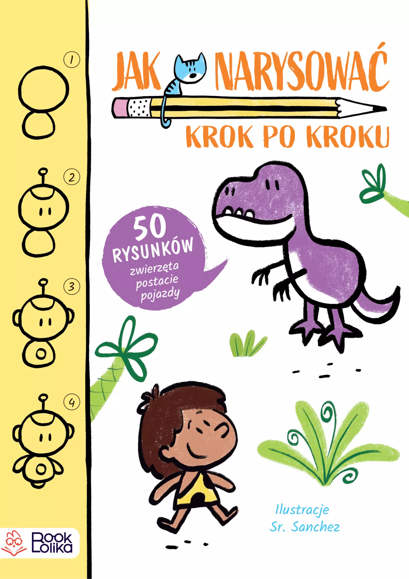 Jak narysować? Krok po kroku. 50 rysunków. Zwierzęta, postacie, pojazdy - Książki