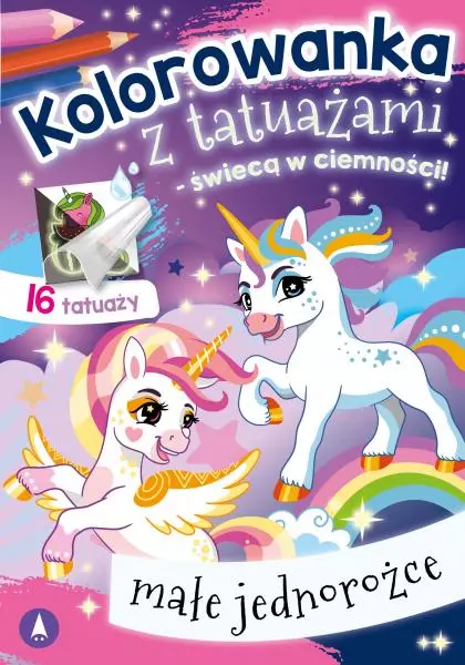 Kolorowanka z tatuażami – świecą w ciemności! Małe jednorożce - Książki
