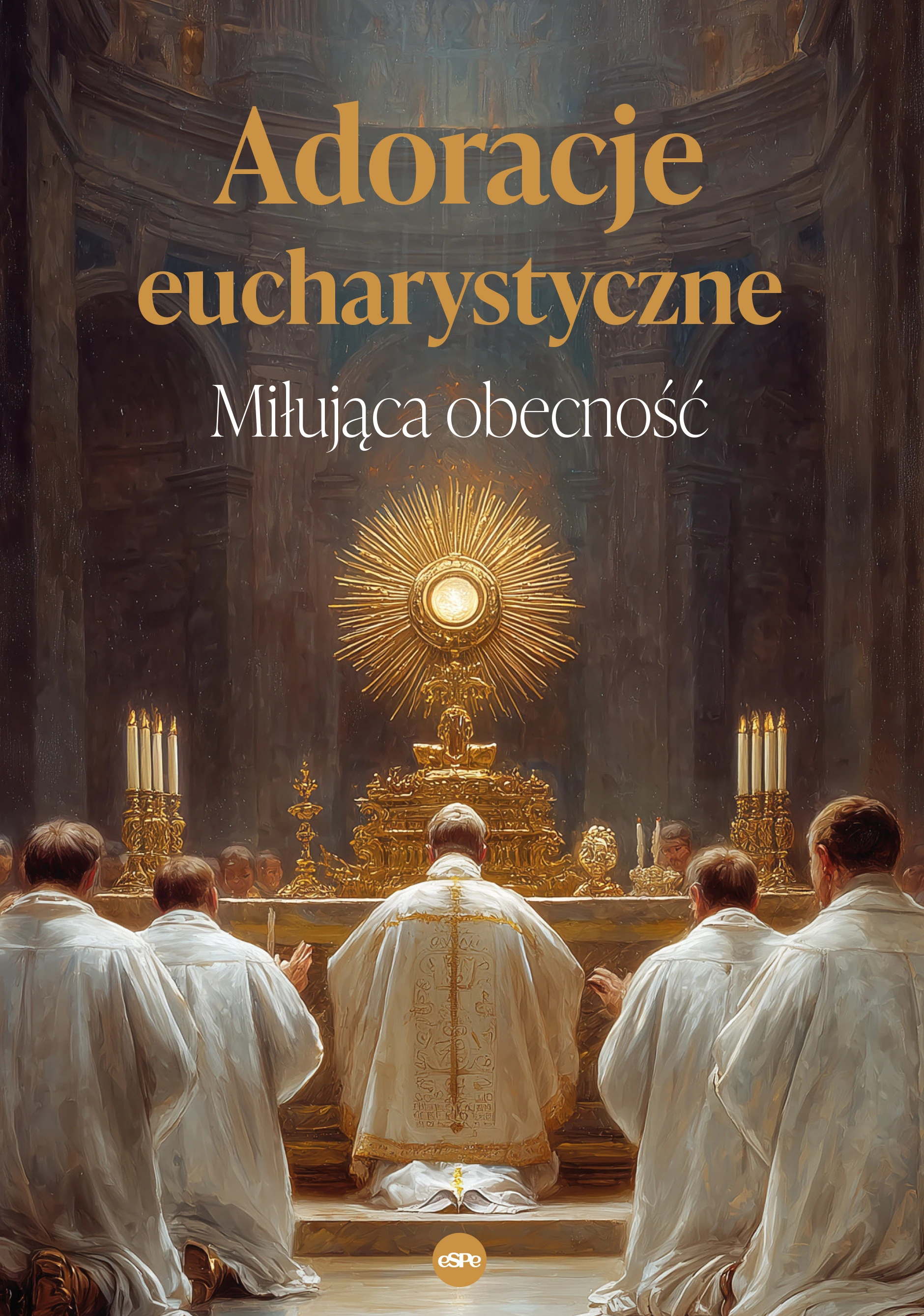 Adoracje eucharystyczne. Miłująca obecność - Książki