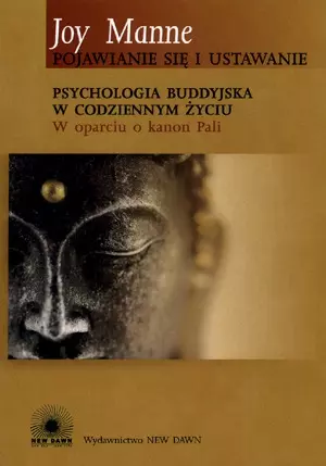 Pojawianie się i ustawanie. Psychologia buddyjska w codziennym życiu - Książki