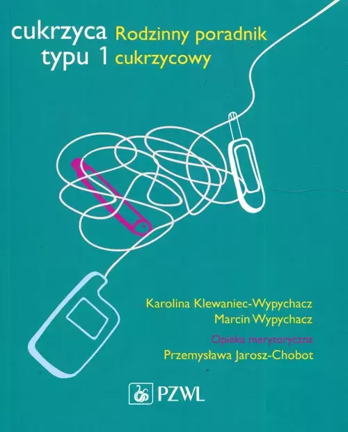 Cukrzyca typu 1. Rodzinny poradnik cukrzycowy - Książki
