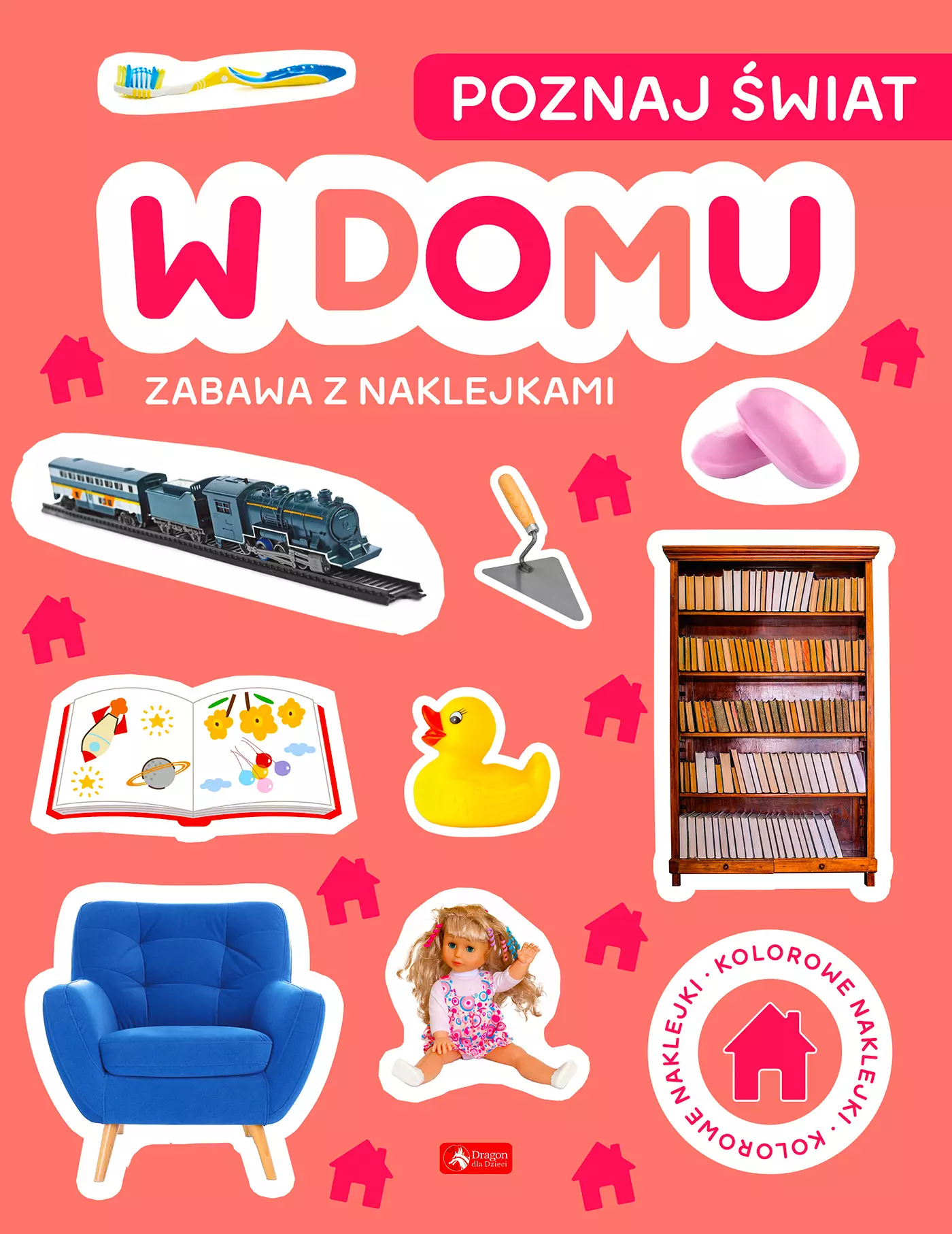 Poznaj świat. Zabawa z naklejkami. W domu - Książki