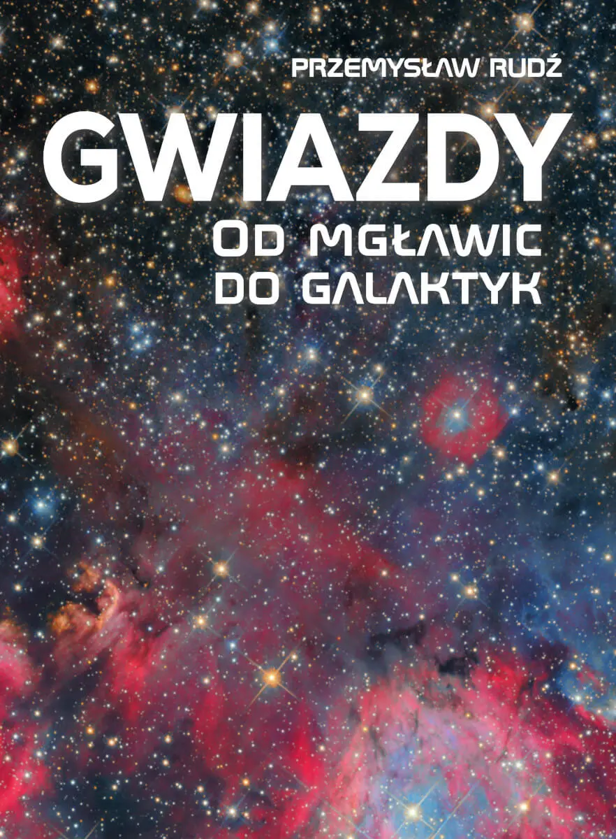 Gwiazdy. Od mgławic do galaktyk - Książki