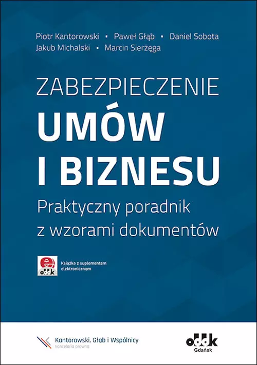 Zabezpieczenie umów i biznesu. Praktyczny poradnik z wzorami dokumentów z suplementem elektronicznym - Książki