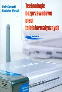 Technologie bezprzewodowe sieci teleinformatycznych - Książki