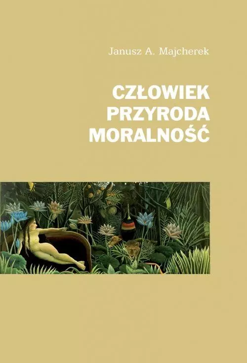 Człowiek, przyroda, moralność - Książki