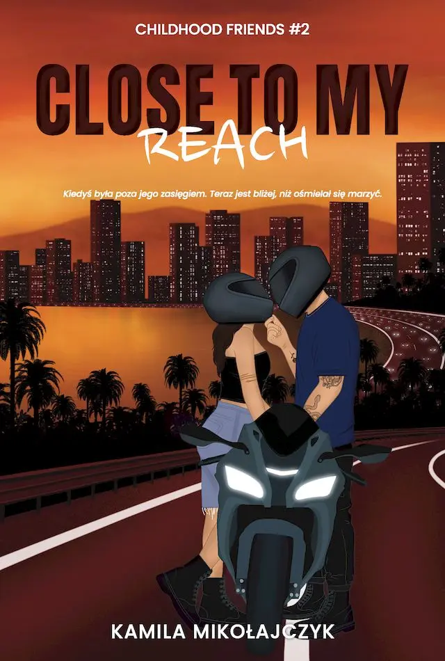 Close to my reach. Childhood friends. Tom 2 - Książki