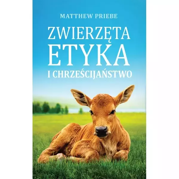 Zwierzęta, etyka i chrześcijaństwo - Książki