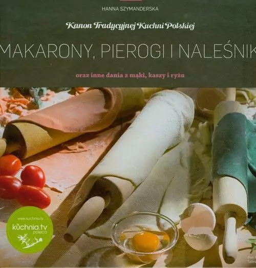Makarony, pierogi i naleśniki oraz inne dania z mąki, kaszy i ryżu - Książki