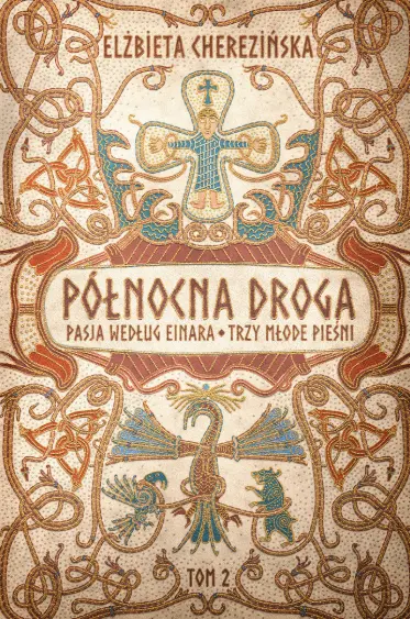 Pasja według Einara. Trzy młode pieśni. Północna Droga - Książki
