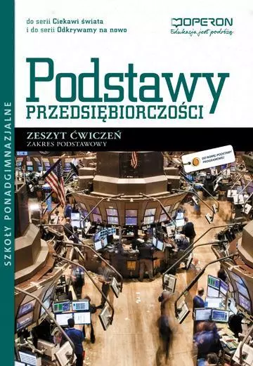 Podstawy przedsiębiorczości Ciekawi świata Odkrywamy na nowo LO kl.1-3 ćwiczenia / zakres podstawowy - Książki