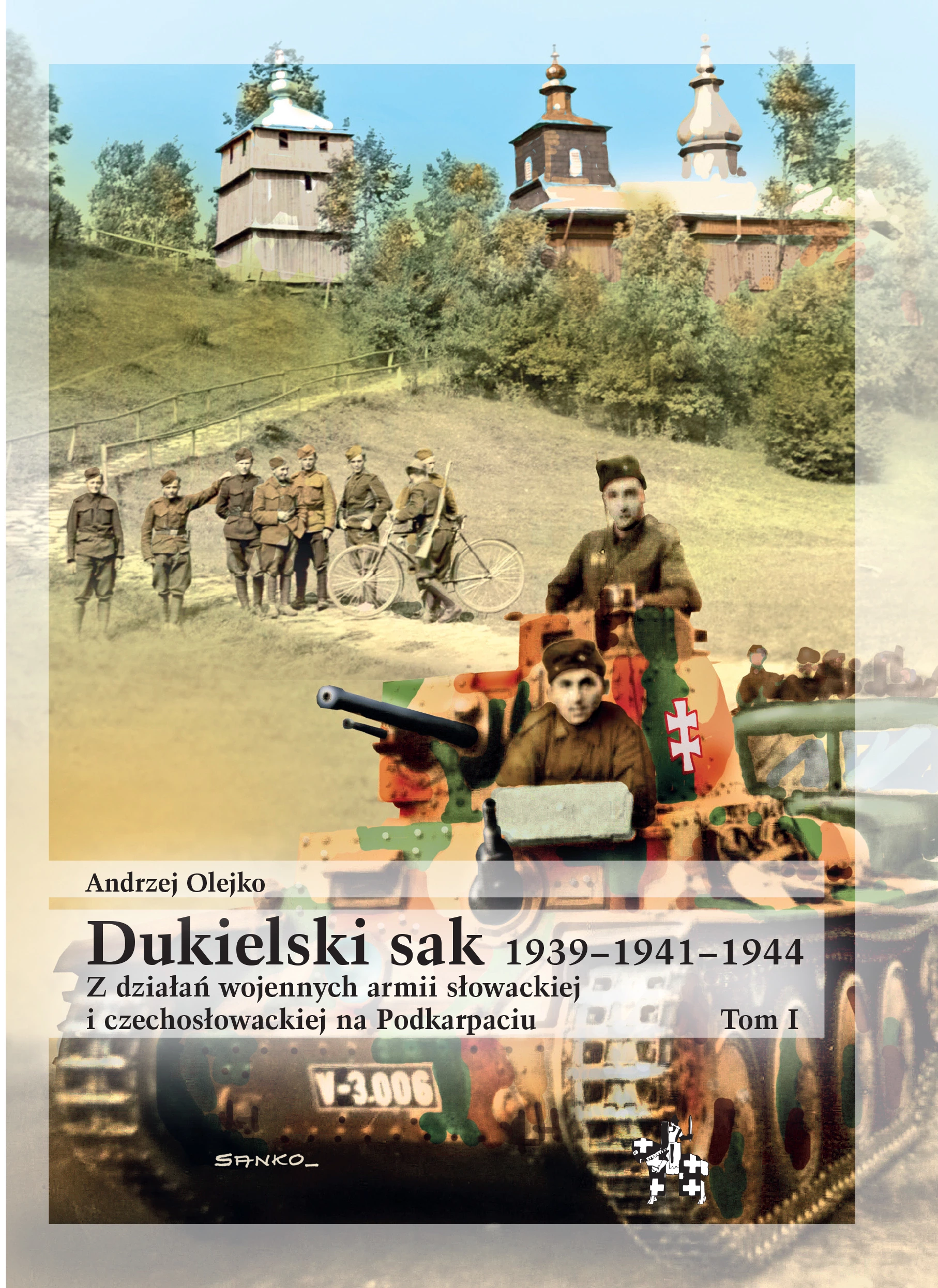 Dukielski sak 1939–1941–1944. Z działań wojennych armii słowackiej i czechosłowackiej na Podkarpaciu. Tom 1 - Książki