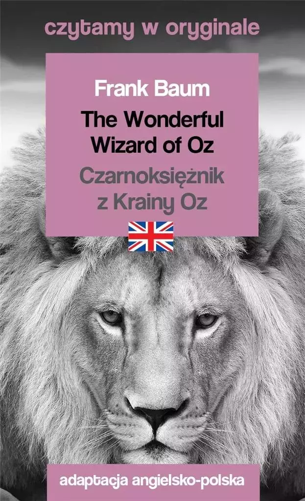 The Wonderful Wizard of Oz / Czarnoksiężnik z Krainy Oz. Czytamy w oryginale - Książki