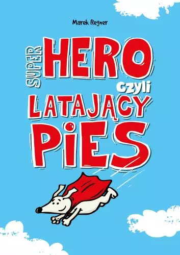 Super Hero, czyli latający pies - Książki