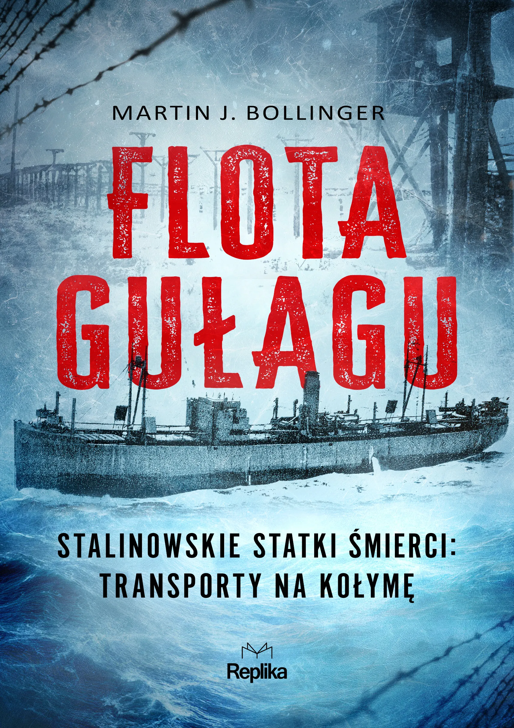 Flota Gułagu. Stalinowskie statki śmierci: transporty na Kołymę - Książki