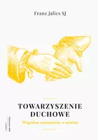 Towarzyszenie duchowe. Wspólnie wzrastać w wierze - Książki