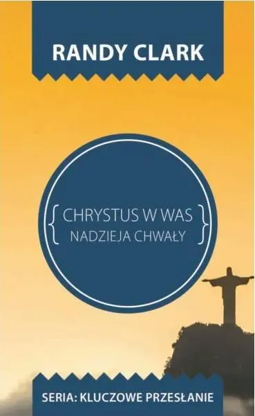Kluczowe przesłanie. Chrystus w Was - Książki