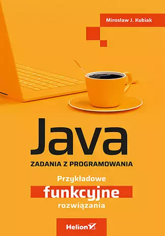 Java. Zadania z programowania. Przykładowe funkcyjne rozwiązania - Książki