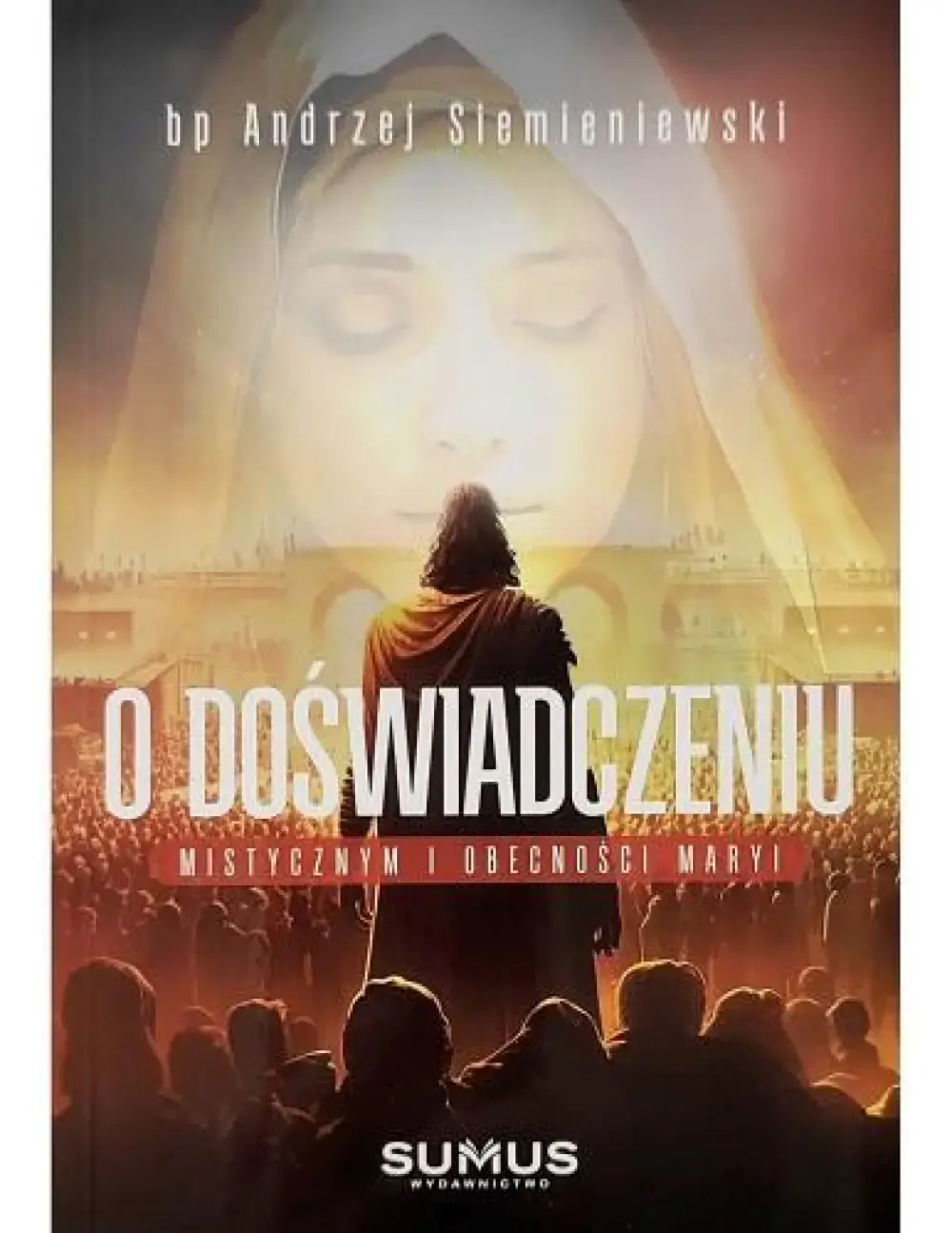 O doświadczeniu mistycznym i obecności Maryi - Książki