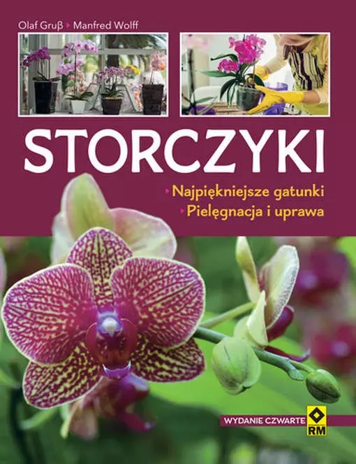 Storczyki. Najpiękniejsze gatunki. Pielęgnacja i uprawa, wydanie 4 - Książki