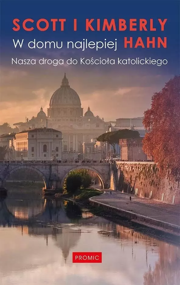 W domu najlepiej. Nasza droga do Kościoła katolickiego - Książki