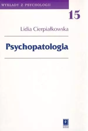 Wykłady z psychologii. Tom 15. Psychopatologia - Książki