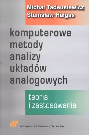 Komputerowe metody analizy układów analogowych. Teoria i zastosowanie - Książki