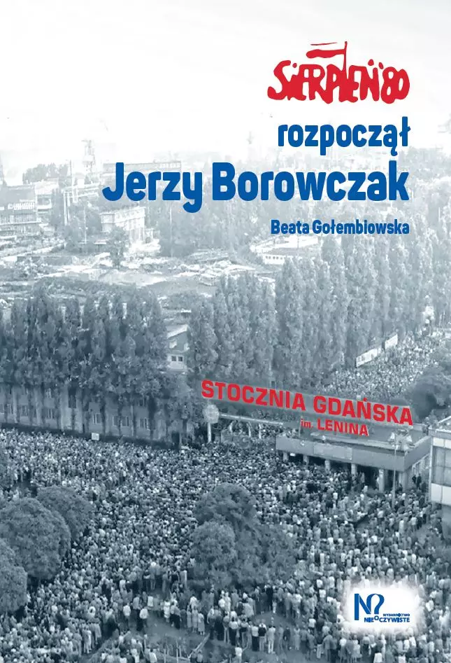 Sierpień '80 rozpoczął Jerzy Borowczak - Książki