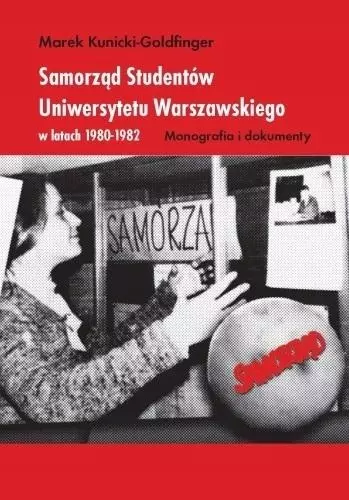 Samorząd Studentów Uniwersytetu Warszawskiego w latach 1980-1982 - Książki