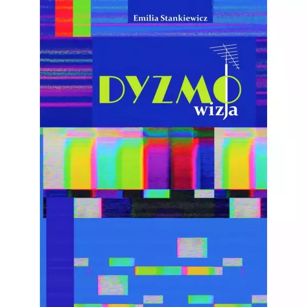 Dyzmo-wizja czyli opowieść o telewizyjnym imperium pewnego prezesa - Książki
