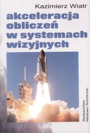 Akceleracja obliczeń w systemach wizyjnych - Książki