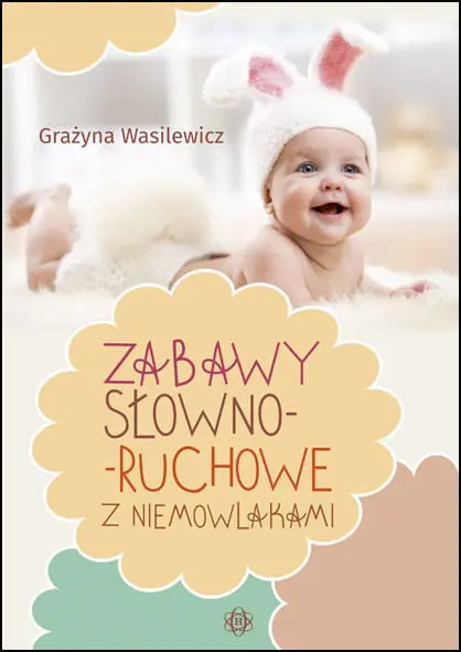 Zabawy słowno-ruchowe z niemowlakami - Książki