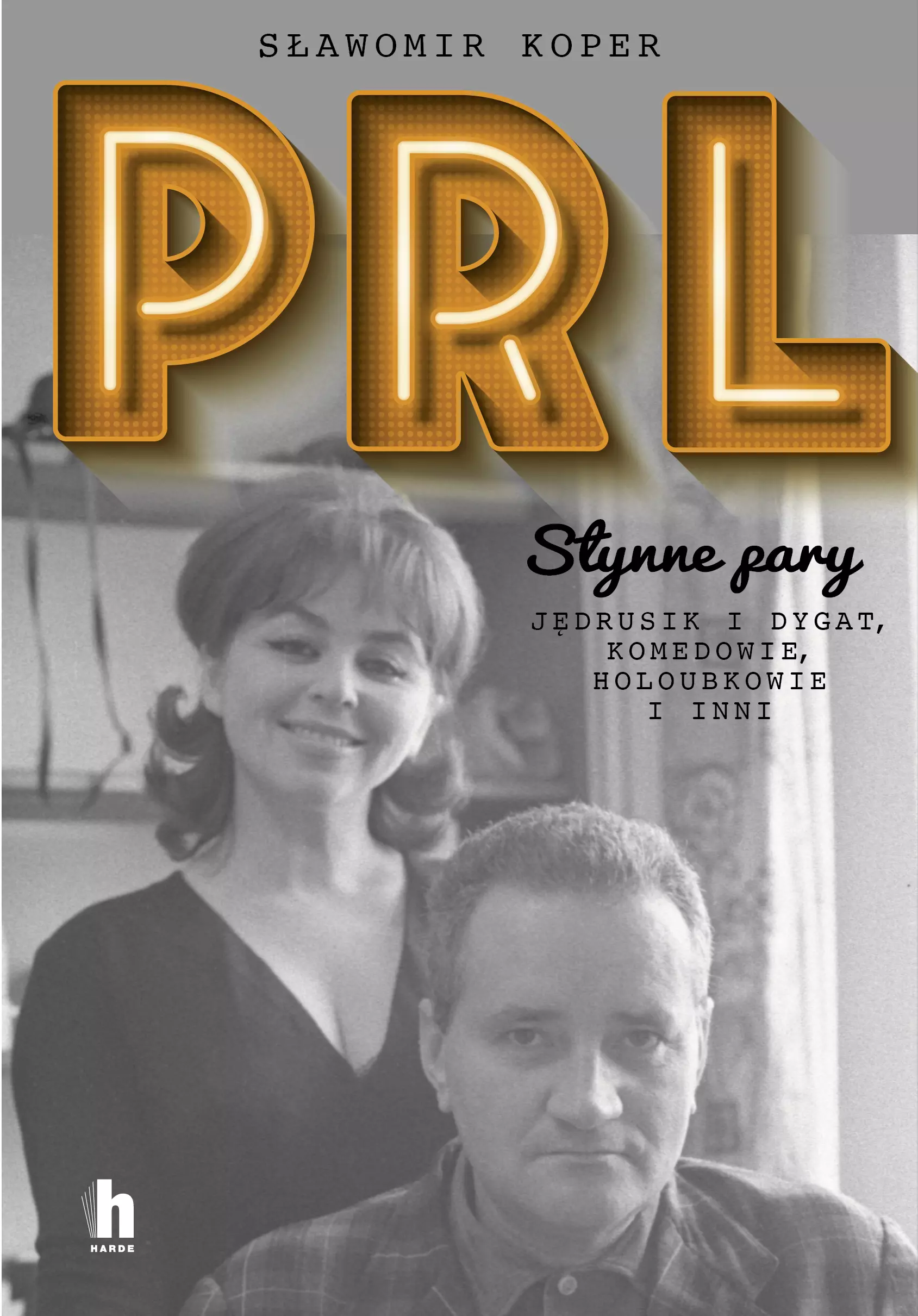 PRL Słynne pary. Jędrusik i Dygat, Komedowie, Holoubkowie i inni - Książki