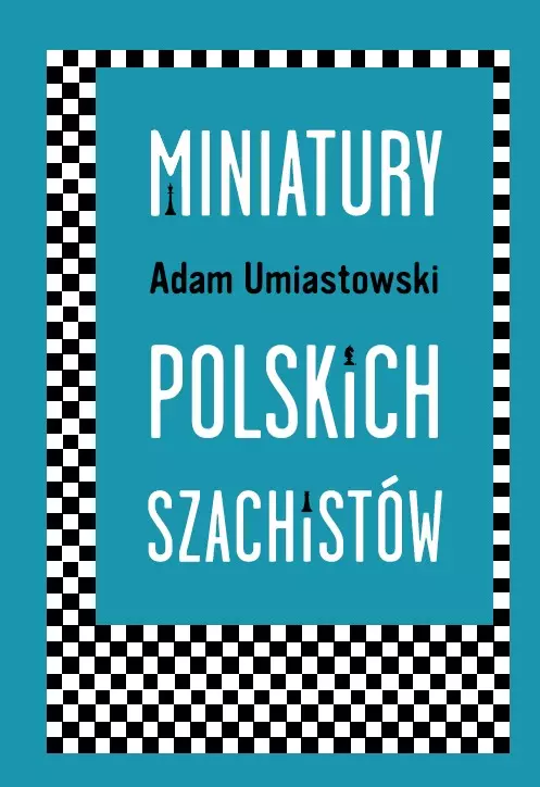 Miniatury polskich szachistów - Książki