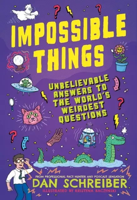 Impossible Things: The book to answer your childs most weird and wonderful questions! - Książki