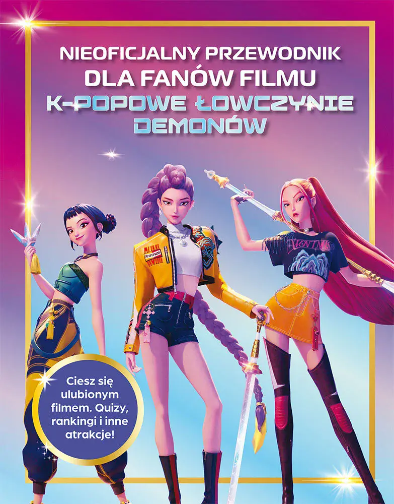 K-Popowe łowczynie demonów. Nieoficjalny przewodnik dla fanów filmu - Książki