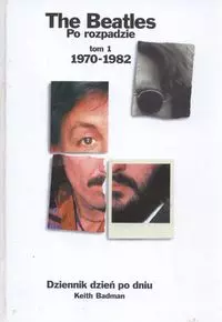 Tha beatles po rozpadzie Tom 1 1970 - 1982 - Książki