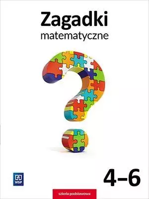 Zagadki matematyczne. Klasa 4-6. Szkoła podstawowa - Książki