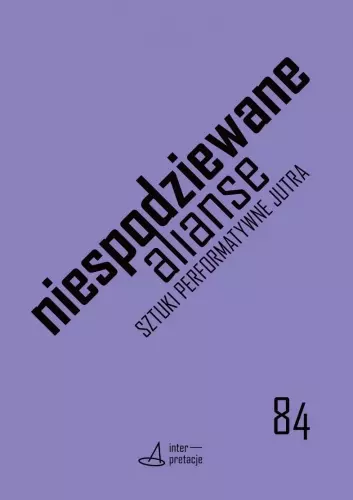 Interpretacje. Tom 84. Niespodziewane alianse - Książki