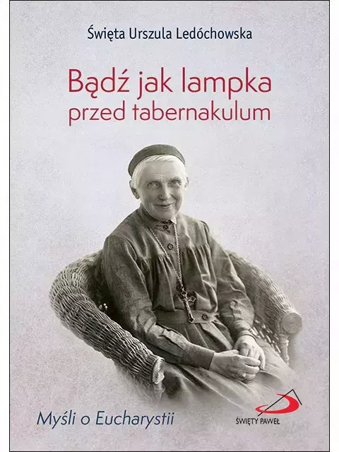 Bądź jak lampka przed tabernakulum - Książki