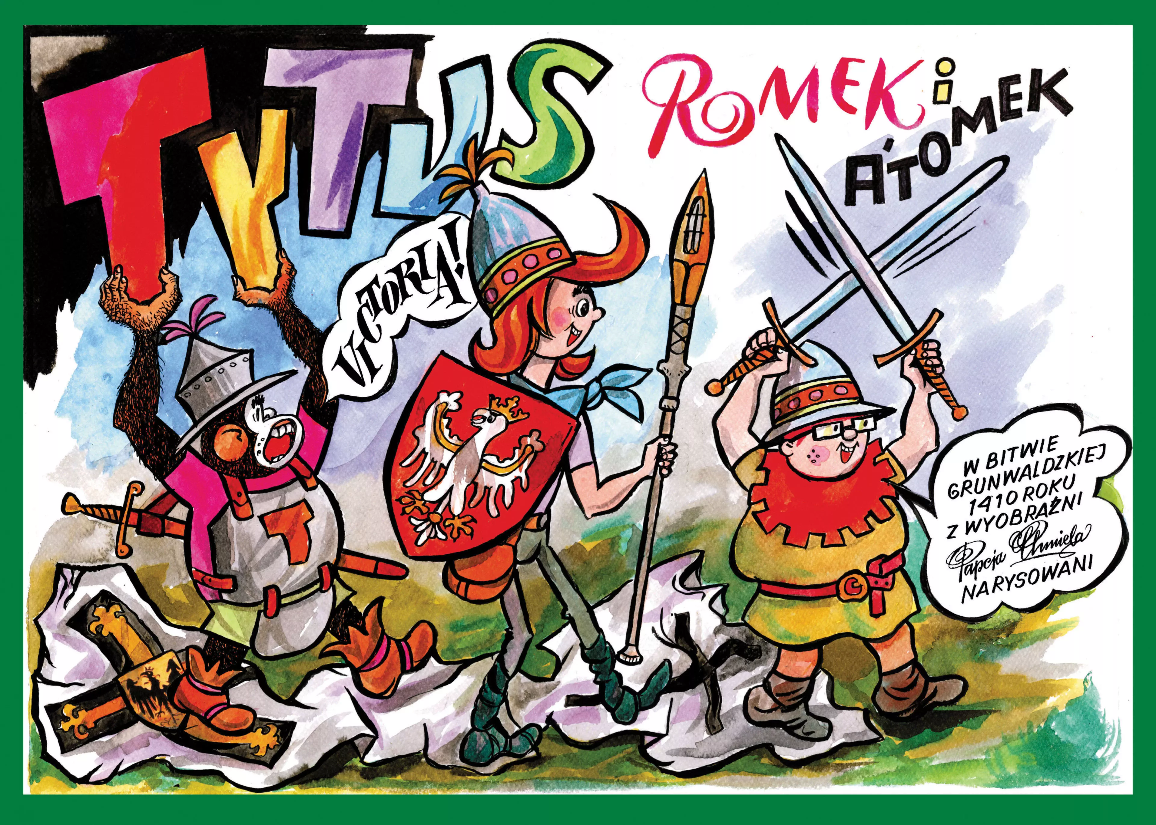 Tytus, Romek i A'Tomek w bitwie grunwaldzkiej 1410 roku z wyobraźni Papcia Chmiela narysowani - Książki