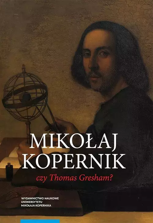 Mikołaj Kopernik czy Thomas Gresham? - Książki