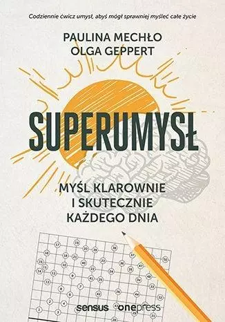 Superumysł. Myśl klarownie i skutecznie każdego... - Książki