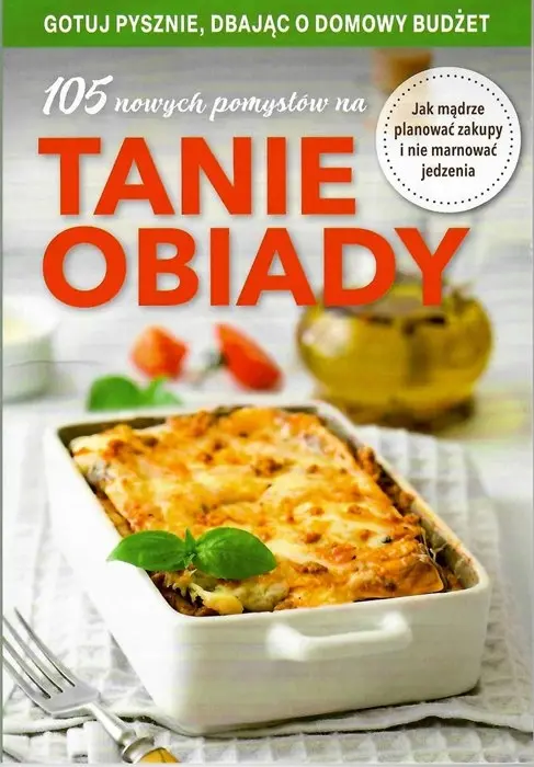 105 NOWYCH POMYSŁÓW NA TANIE OBIADY - Książki