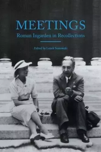 Meetings. Roman Ingarden in Recollections - Książki