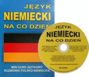 Język niemiecki na co dzień. Rozmówki polsko-niemieckie. Mini kurs językowy + CD - Książki